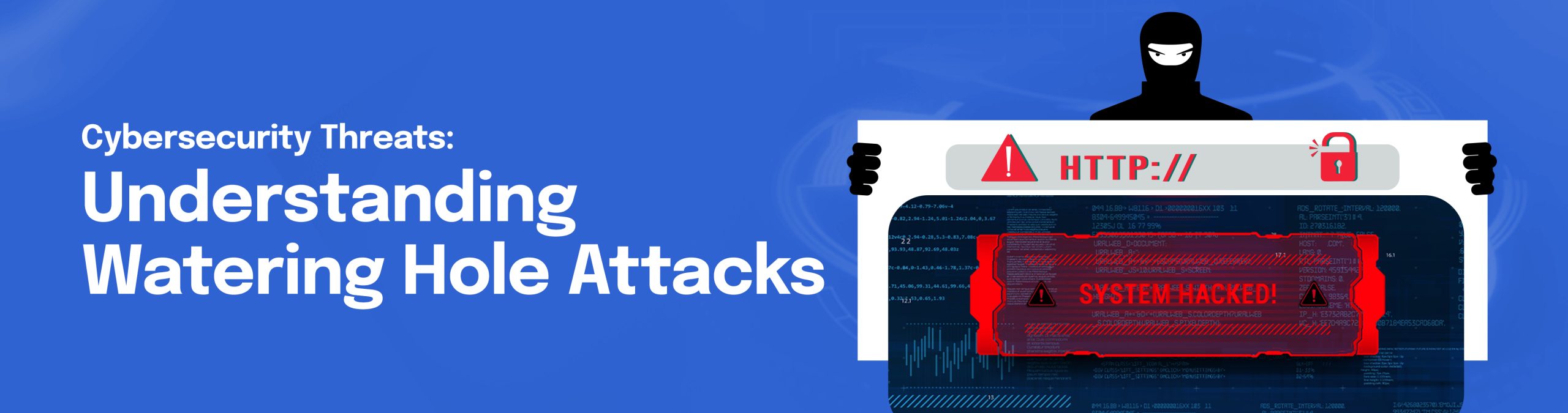 Cybersecurity threats: understanding Watering Hole Attacks